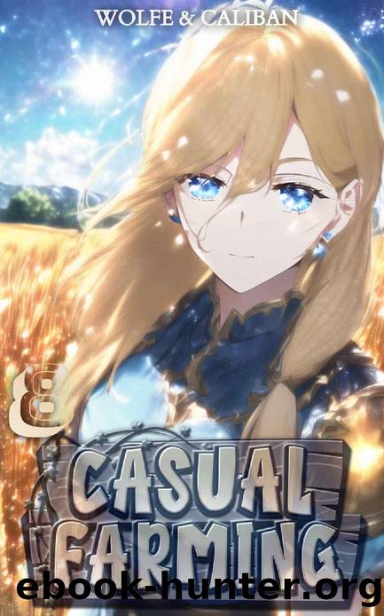 Casual Farming 8: A Slow Living LitRPG (Sowing Season) by Wolfe Locke & Mike Caliban