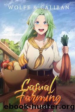 Casual Farming: A Slow Living LitRPG (Sowing Season Book 1) by Wolfe Locke & Mike Caliban