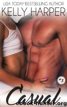 Casual: Part 3 (Power Play Series Book 11) by Kelly Harper