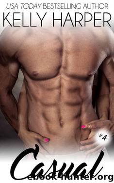 Casual: Part 4 (Power Play Series Book 12) by Kelly Harper