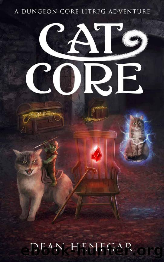 Cat Core: A LitRPG Dungeon Core Adventure by Dean Henegar