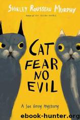 Cat Fear No Evil : A Joe Grey Mystery by Shirley Rousseau Murphy