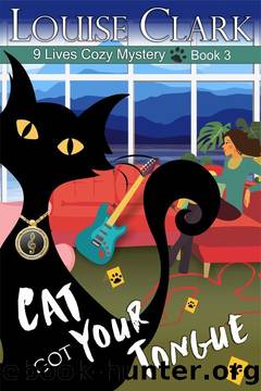 Cat Got Your Tongue (The 9 Lives Cozy Mystery Series Book 3) by Louise Clark