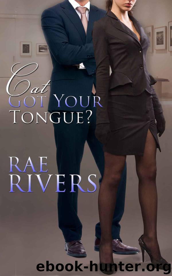 Cat Got Your Tongue? by Rae Rivers