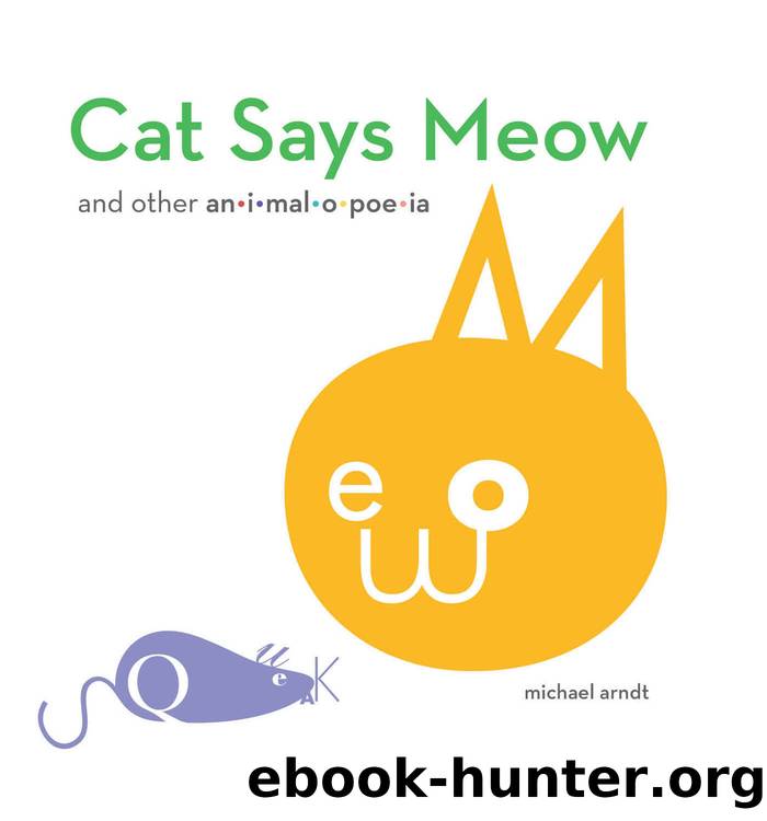 Cat Says Meow by Michael Arndt