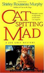 Cat Spitting Mad: A Joe Grey Mystery by Shirley Rousseau Murphy