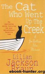 Cat Who Went Up the Creek by Lilian Jackson Braun
