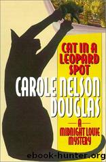 Cat in a Leopard Spot: A Midnight Louie Mystery (Midnight Louie Mysteries) by Carole Nelson Douglas