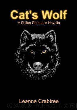 Cat's Wolf (A Shifter Romance Novella) by Crabtree Leanne