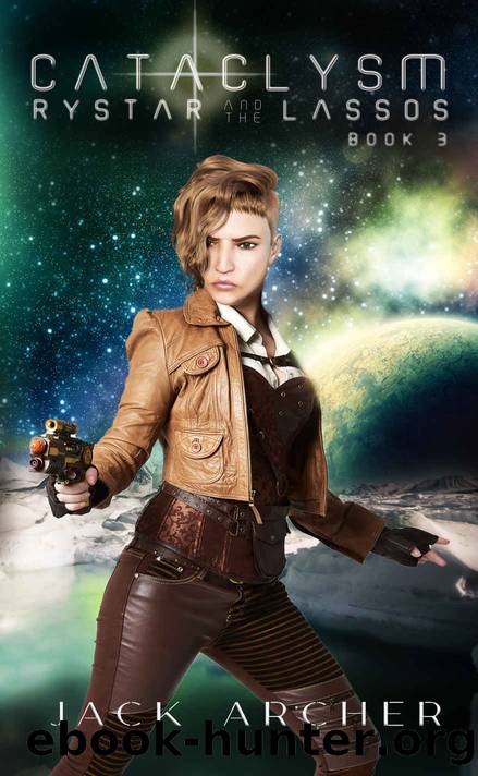 Cataclysm: Rystar and the LASSOs Book Three by Jack Archer