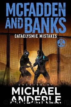 Cataclysmic Mistakes (McFadden and Banks Book 7) by Michael Anderle