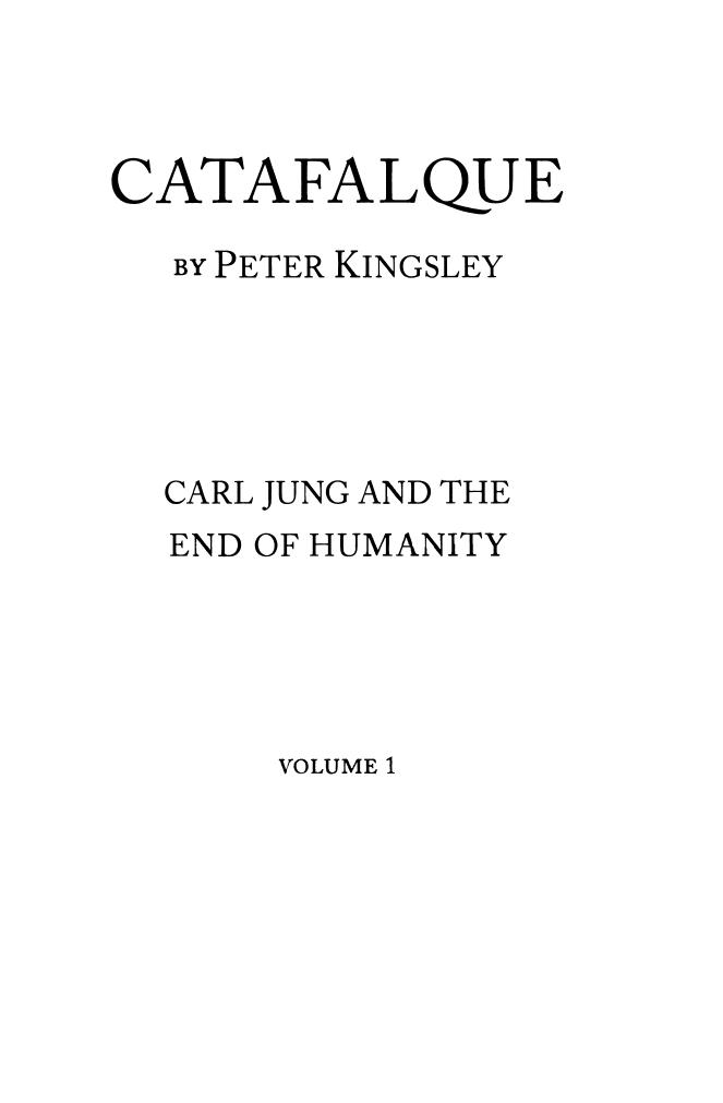Catafalque: Carl Jung and the end of humanity by Peter Kingsley
