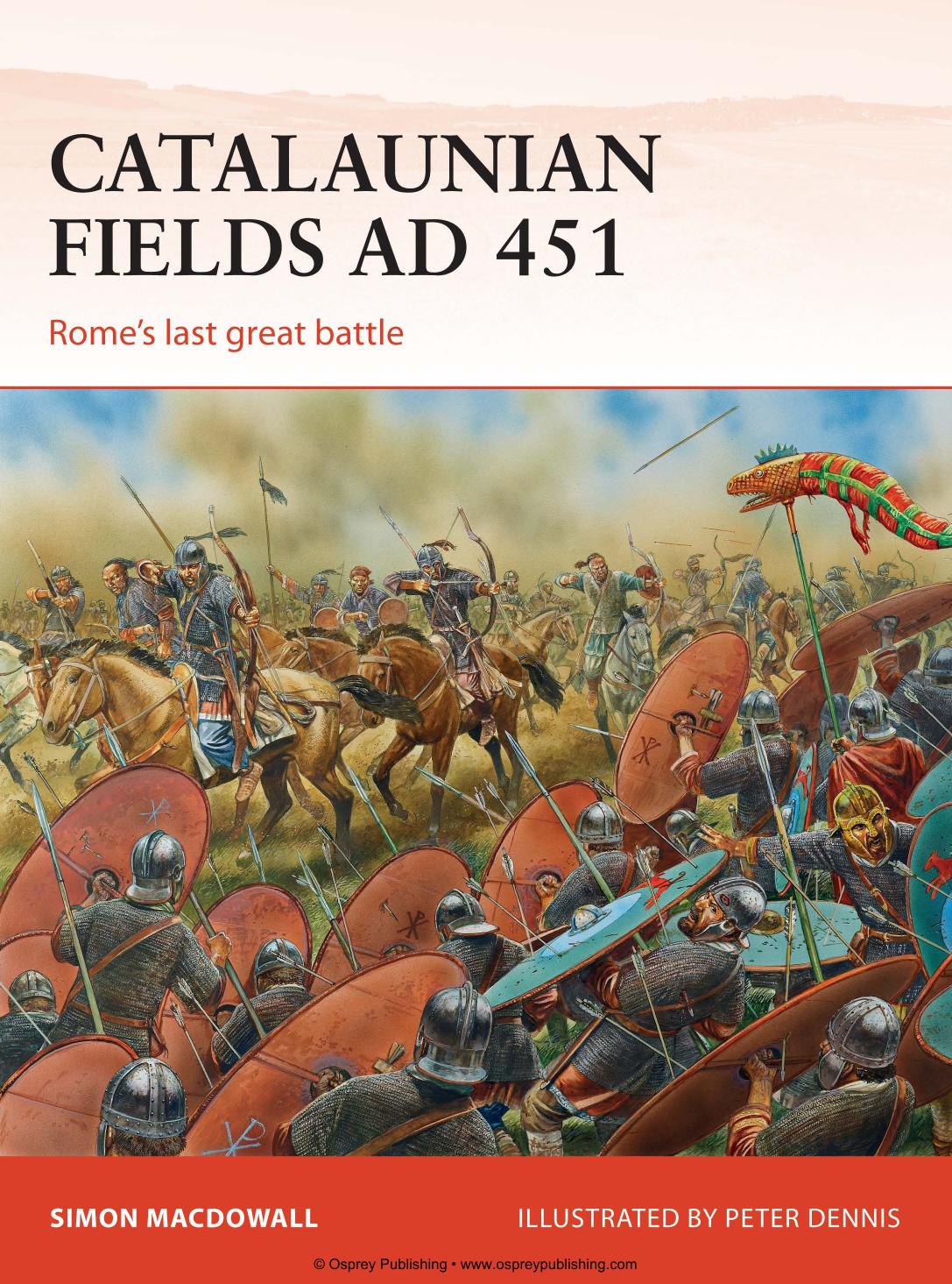 Catalaunian Fields AD 451: Rome's last great battle (Osprey Campaign 286) by Unknow