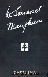 Catalina (The Collected Edition of the Works of W. Somerset Maugham) by W.somerset Maugham