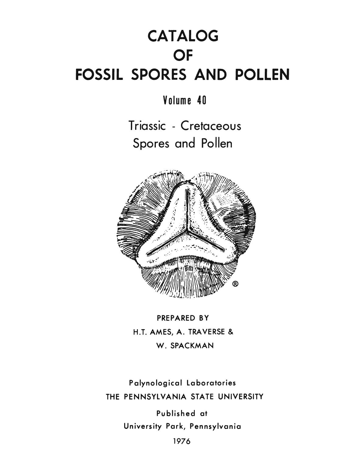Catalog of fossil spores and pollen. Volume 40. Triassic â Cretaceous Spores and Pollen by Ames H.T. Traverse A. Spackman W