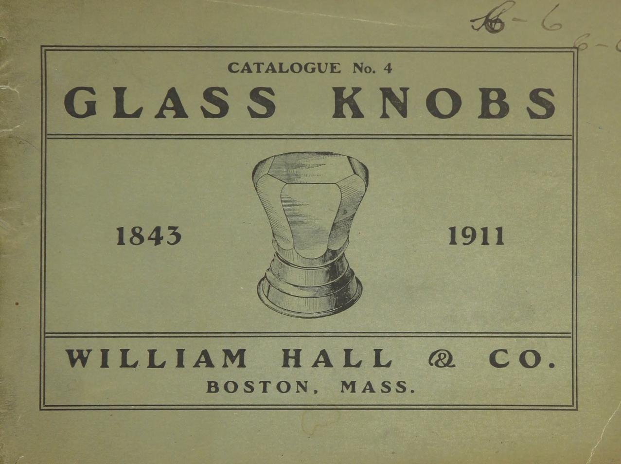 Catalogue No. 4: Glass Knobs: William Hall & Co. (1911) by William Hall & Co