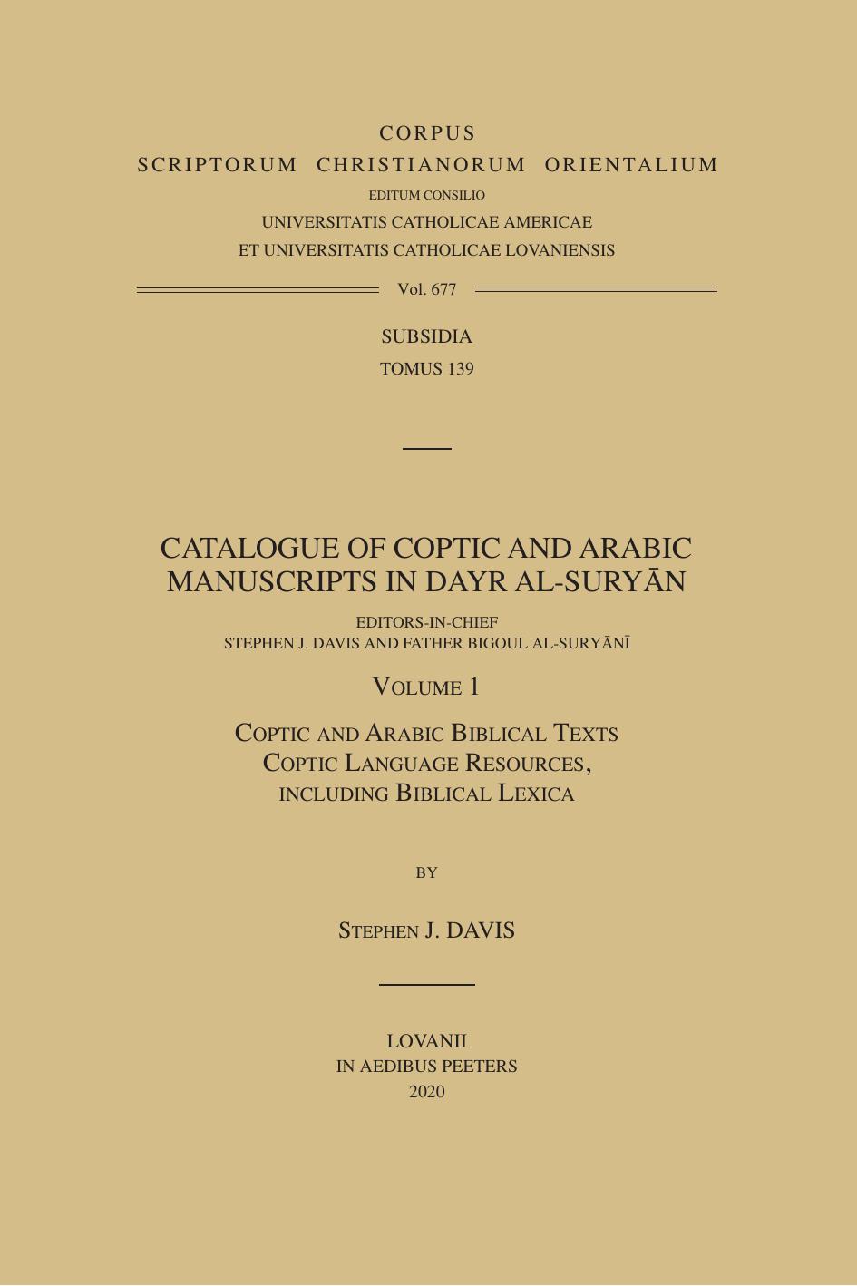 Catalogue of Coptic and Arabic Manuscripts in Dayr al-Suryan. Volume 1 by Stephen J. Davis