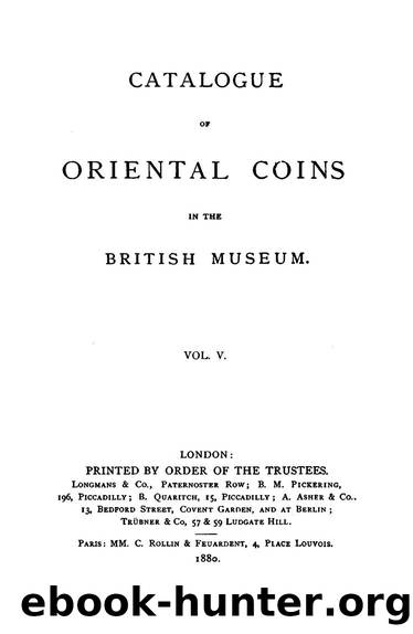Catalogue of Oriental Coins in the British Museum, Volume 05 by Unknown