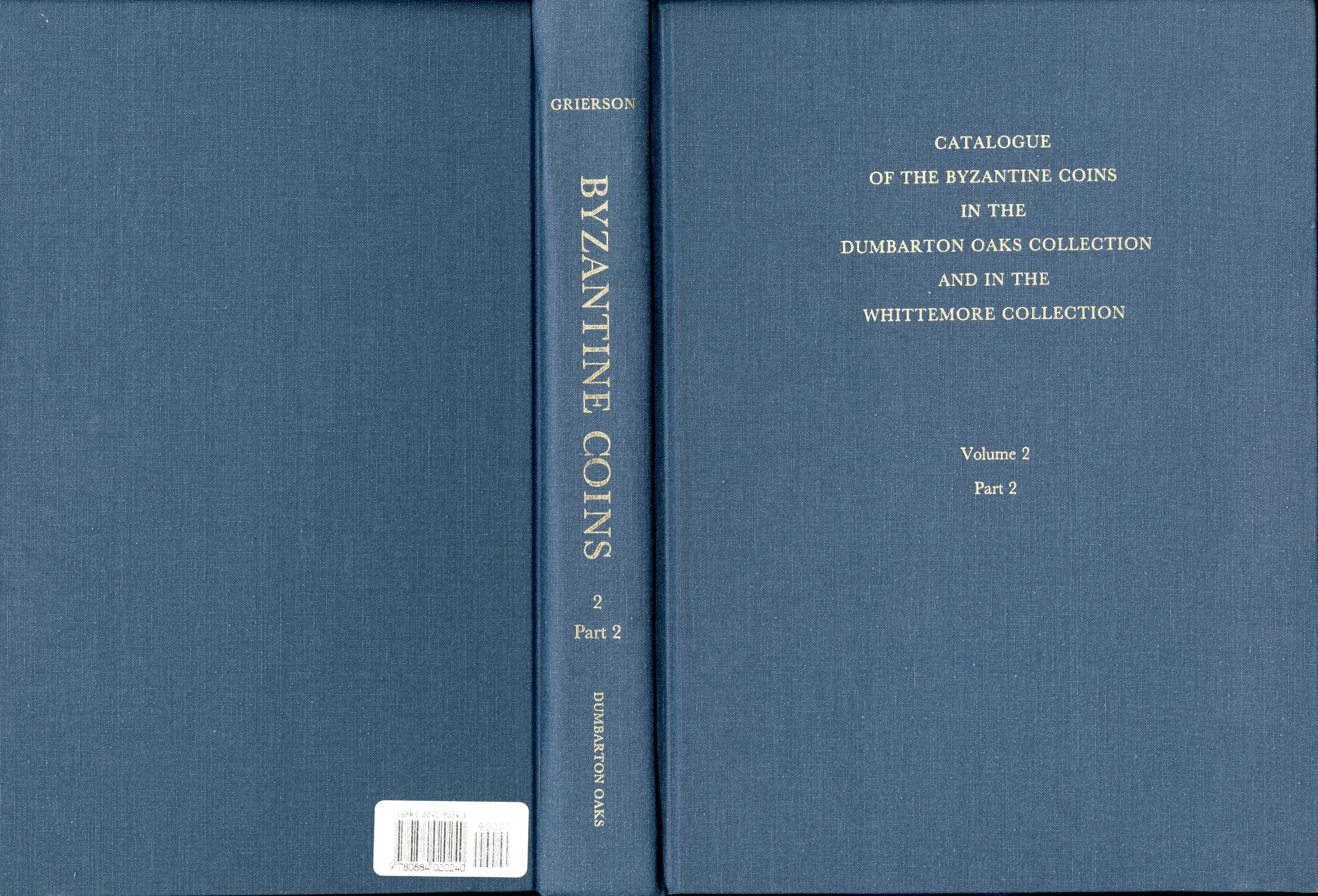 Catalogue of the Byzantine Coins in the Dumbarton Oaks Collection and in the Whittemore Collection, Volume 2 Part 2 (Repost) by unknow