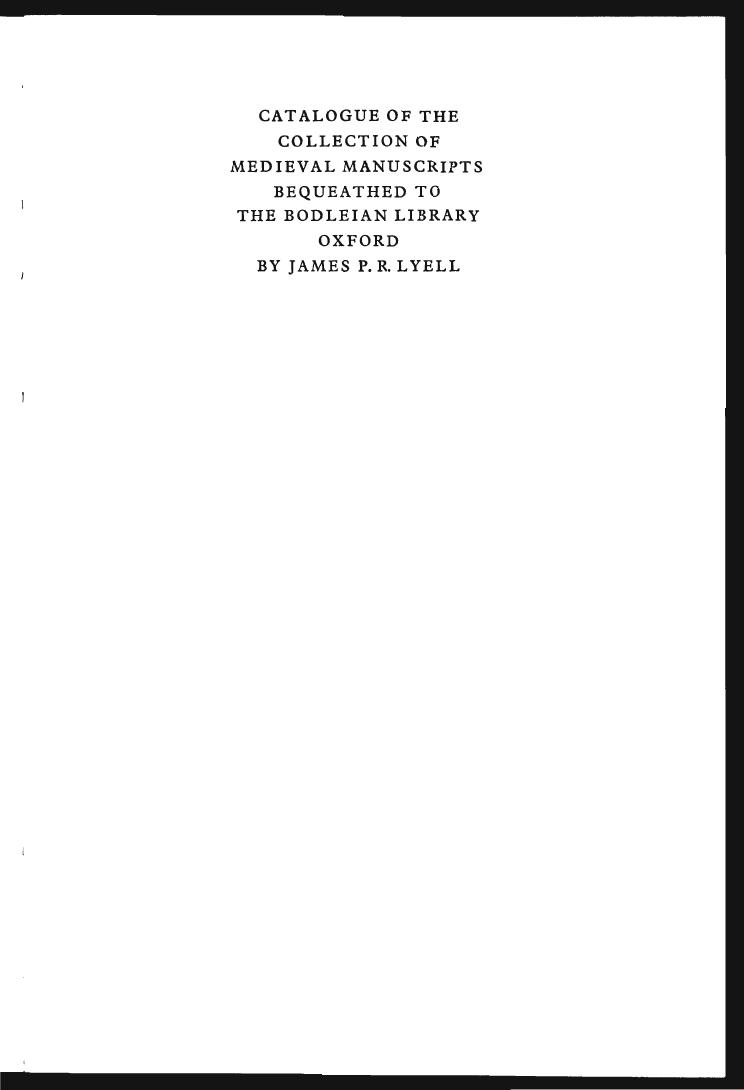 Catalogue of the collection of medieval manuscripts bequeathed to the Bodleian Library, Oxford by James P.R. Lyell by Lyell James Patrick Ronaldson; De la Mare Albinia Catherine; Lyell James Patrick Ronaldson