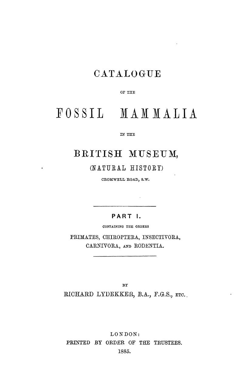 Catalogue of the fossil mammalia in the british museum (natural history) the ord by 1885