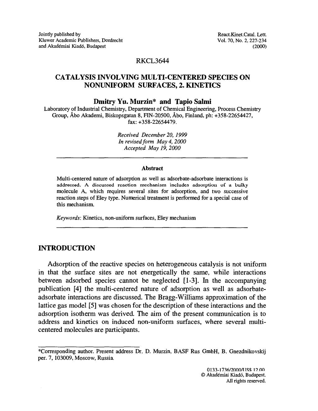 Catalysis Involving Multi-Centered Species on Nonuniform Surfaces, 2. Kinetics by Unknown