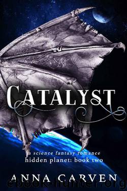 Catalyst (Hidden Planet Book 2) by Anna Carven