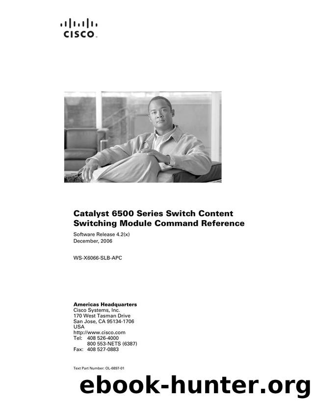 Catalyst 6500 Series Switch Content Switching Module Command Reference 4.2 by Unknown