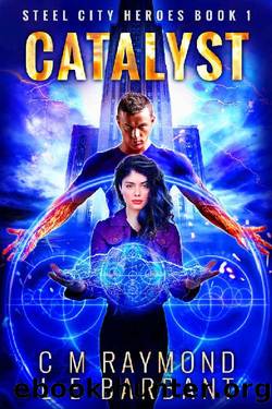 Catalyst_A Superhero Urban Fantasy Thrillride by CM Raymond & LE Barbant