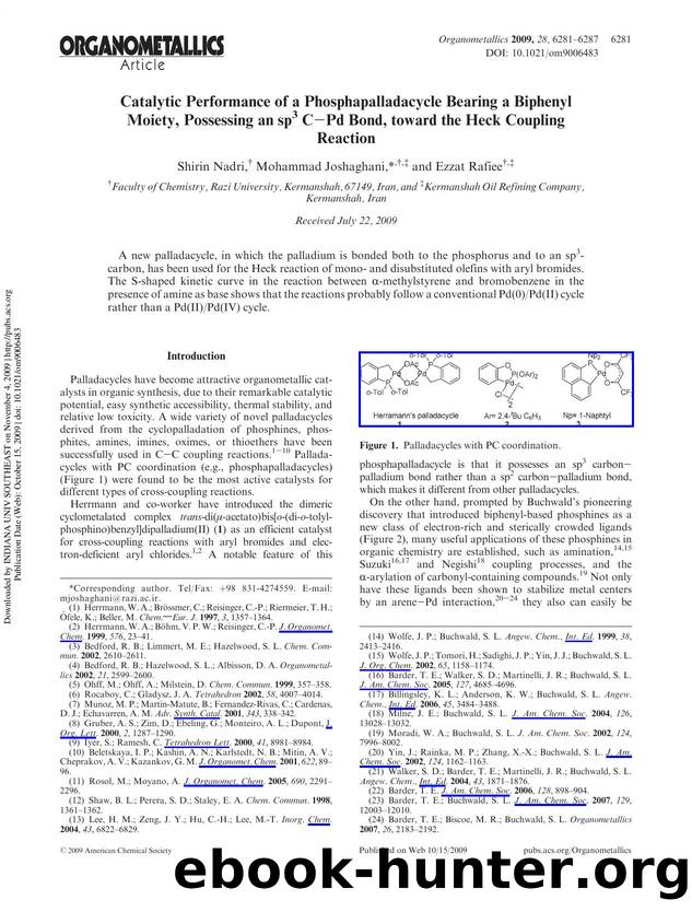 Catalytic Performance of a Phosphapalladacycle Bearing a Biphenyl Moiety, Possessing an sp3 CâPd Bond, toward the Heck Coupling Reaction by Shirin Nadri† Mohammad Joshaghani*†‡ & Ezzat Rafiee†‡