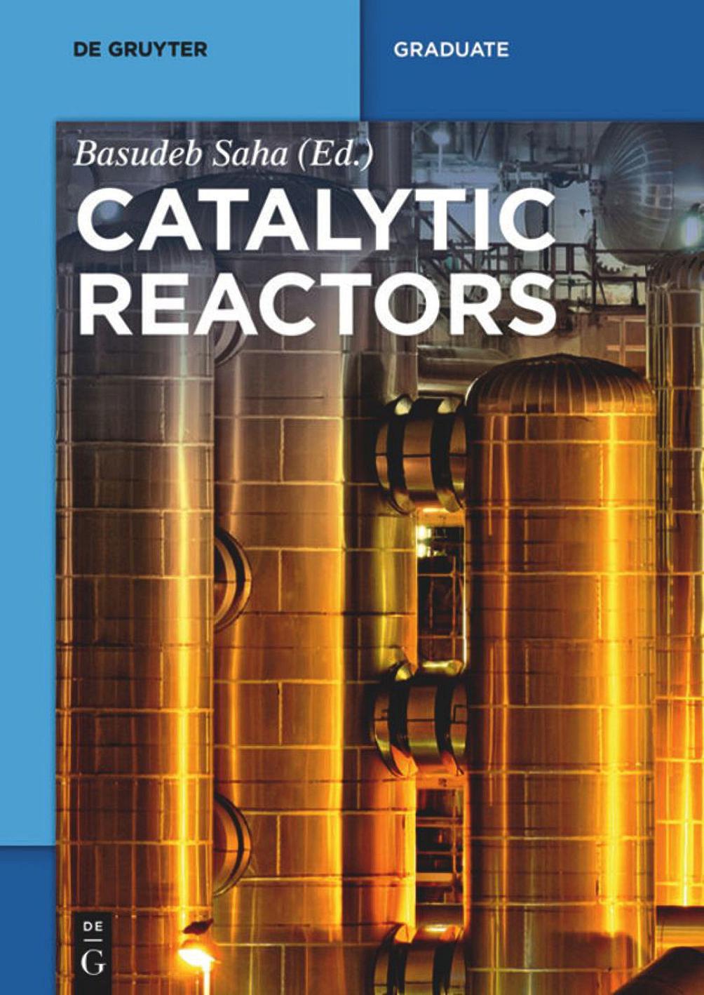 Catalytic Reactors by Basudeb Saha
