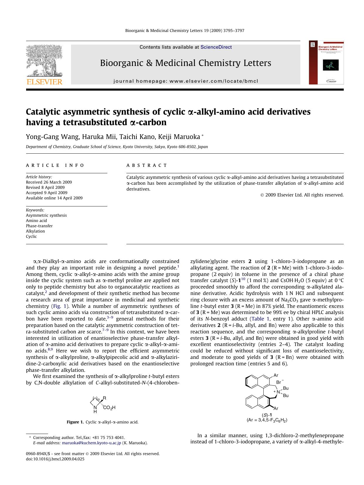 Catalytic asymmetric synthesis of cyclic Î±-alkyl-amino acid derivatives having a tetrasubstituted Î±-carbon by Yong-Gang Wang; Haruka Mii; Taichi Kano; Keiji Maruoka