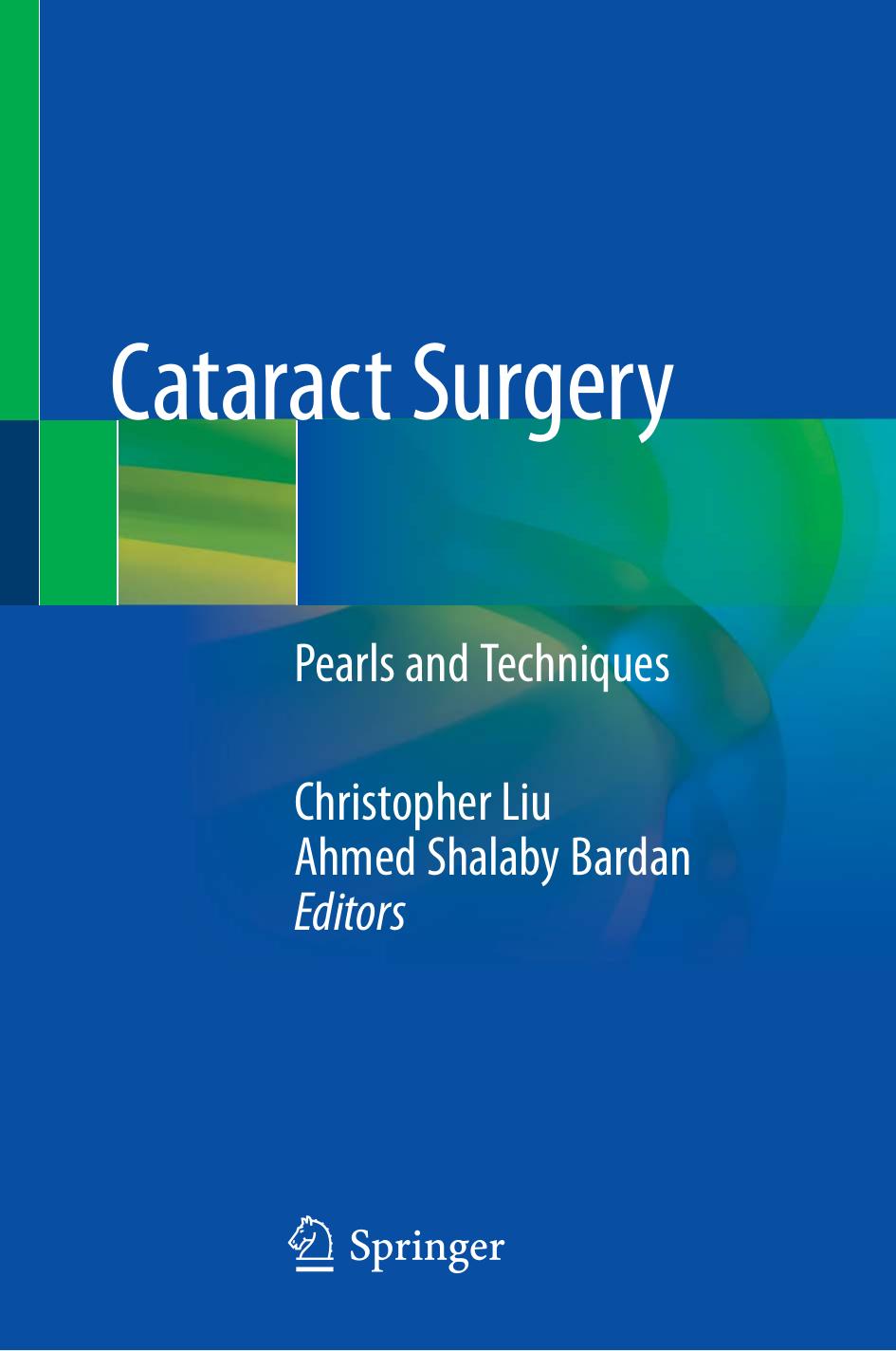 Cataract Surgery. Pearls and Techniques by Christopher Liu Ahmed Shalaby Bardan (ed.)