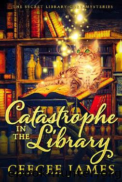 Catastrophe in the Library (The Secret Library Cozy Mysteries Book 3) by CeeCee James
