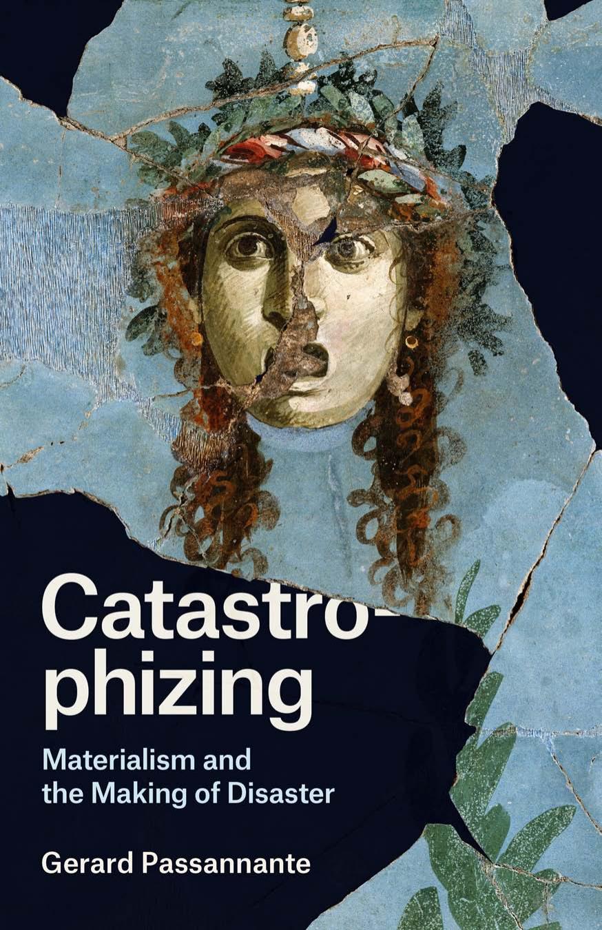Catastrophizing: Materialism and the Making of Disaster by Gerard Passannante