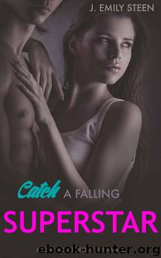 Catch A Falling Superstar: A New Adult Erotic Romance by Steen J. Emily