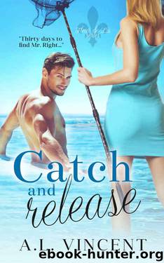 Catch And Release (Fleur de Lis) by A.L. Vincent