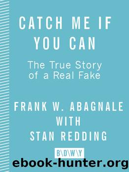 Catch Me If You Can: The True Story of a Real Fake by Frank W. Abagnale & Stan Redding