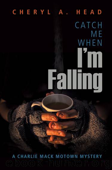 Catch Me When I'm Falling by Cheryl A Head