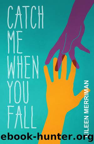 Catch Me When You Fall by Eileen Merriman