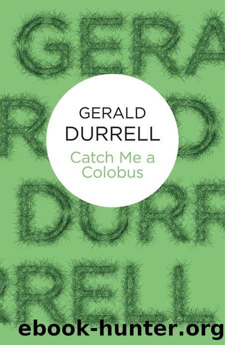 Catch Me a Colobus (9781447214120) by Durrell Gerald