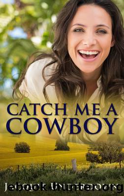 Catch Me a Cowboy by Jacquie Underdown