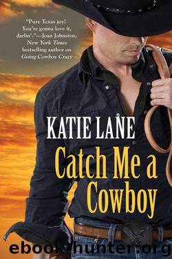 Catch Me a Cowboy by Lane Katie