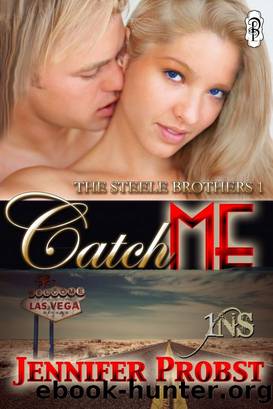 Catch Me by Jennifer Probst - Steele Brothers Trilogy 01 - Catch Me