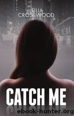 Catch Me by Julia Crosswood