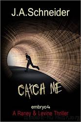 Catch Me by Schneider J. A