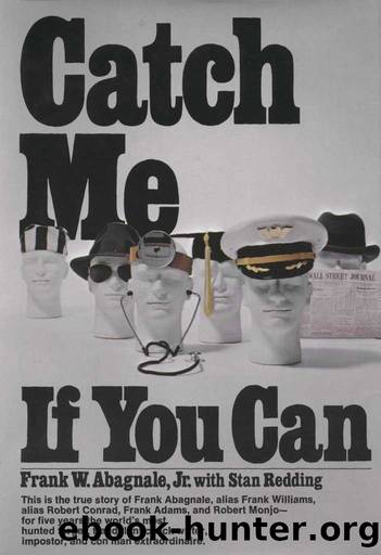 Catch Me if You Can: The True Story of a Real Fake by Frank W. Abagnale