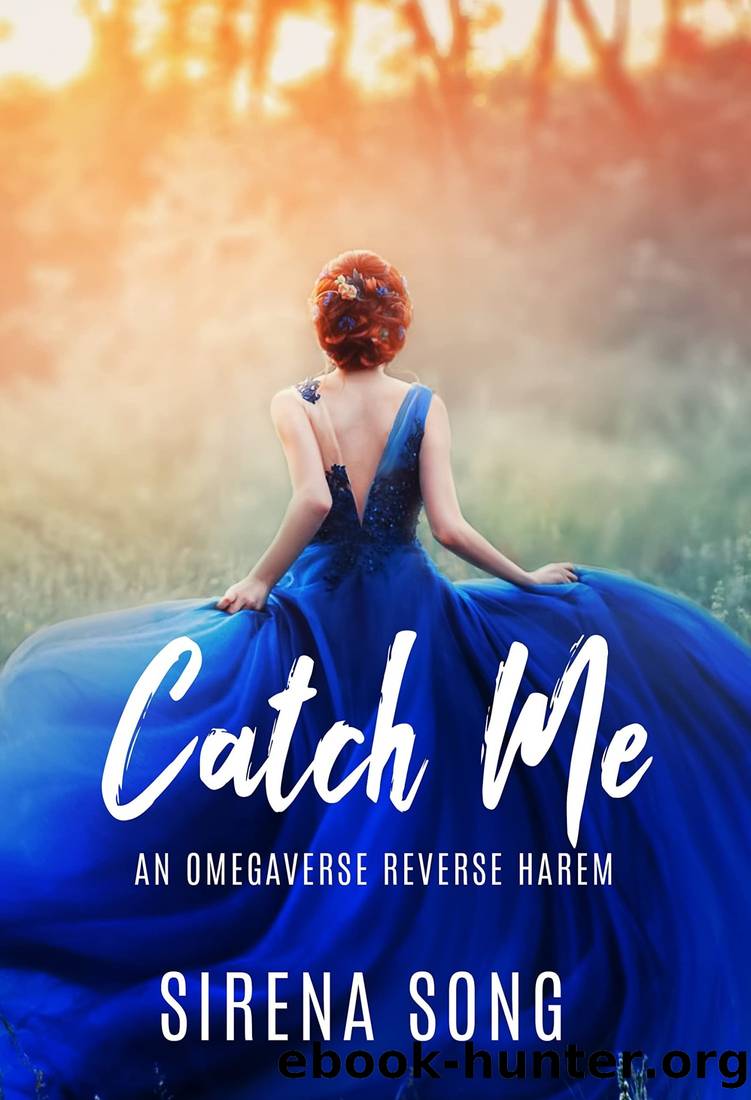 Catch Me: A Reverse Harem Omegaverse, Knotty Pines, Book1 (Knotty Pines Omegaverse) by Sirena Song