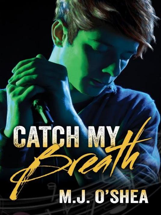 Catch My Breath by M.J. O'Shea