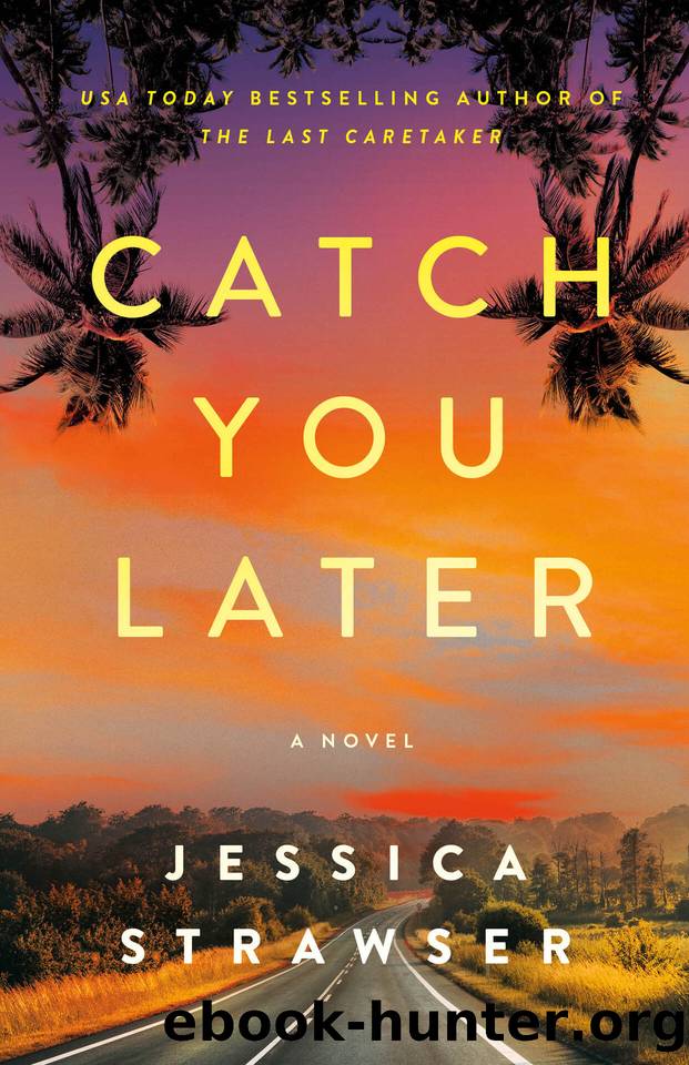Catch You Later: A Novel by Jessica Strawser